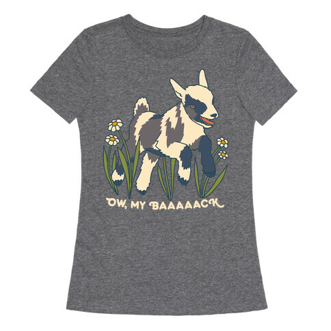 Ow, My Baaaaack Goat Womens T-Shirt
