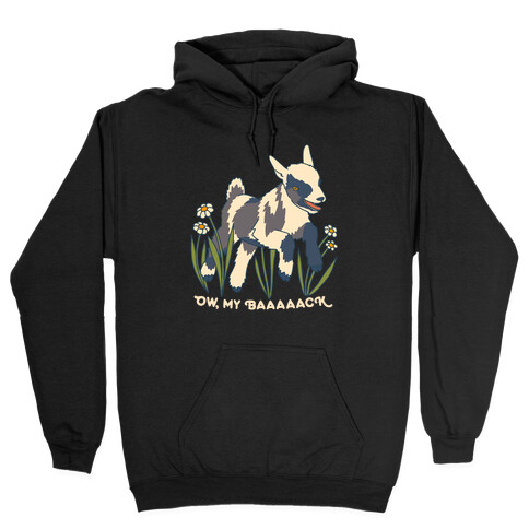 Ow, My Baaaaack Goat Hooded Sweatshirt