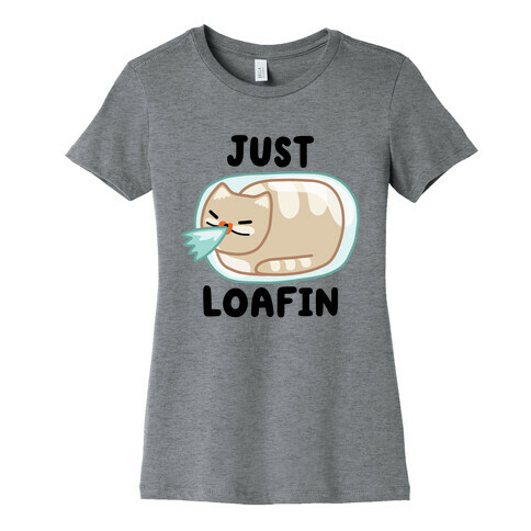 Just Loafin' Womens T-Shirt