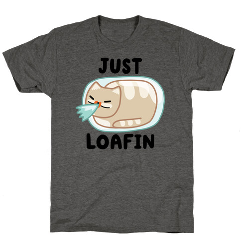 Just Loafin' T-Shirt