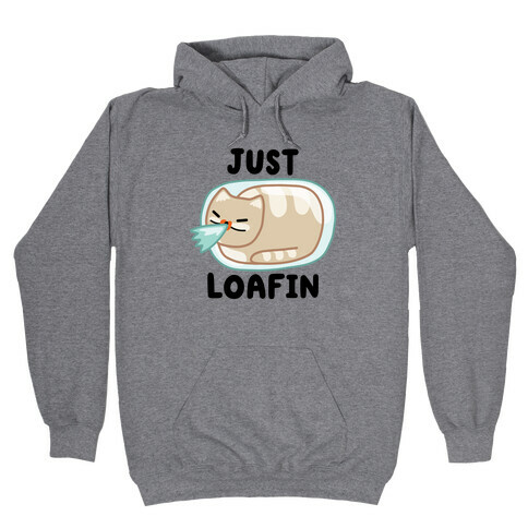 Just Loafin' Hooded Sweatshirt
