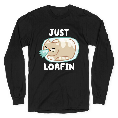 Just Loafin' Long Sleeve T-Shirt