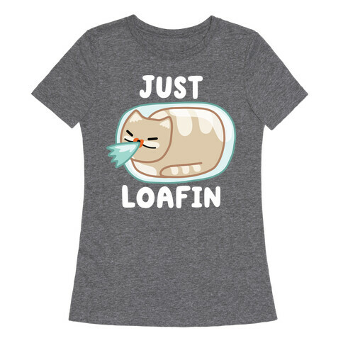 Just Loafin' Womens T-Shirt