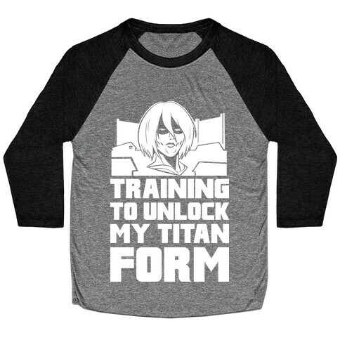 Training To Unlock My Titan Form Female Titan Parody Baseball Tee