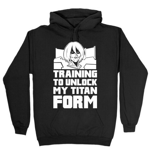 Training To Unlock My Titan Form Female Titan Parody Hooded Sweatshirt