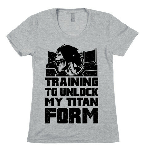 Training To Unlock My Titan Form Parody  Womens T-Shirt