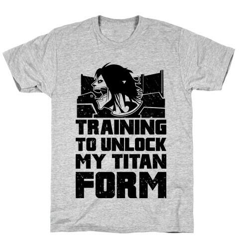 Training To Unlock My Titan Form Parody  T-Shirt