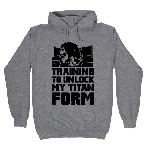 Training To Unlock My Titan Form Parody  Hooded Sweatshirt
