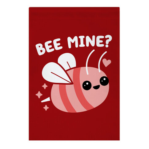 Bee Mine? Garden Flag