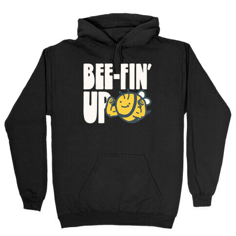 Bee-Fin' Up Bee Parody Hooded Sweatshirt