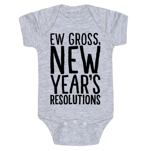 Ew Gross New Year's Resolutions Baby One-Piece