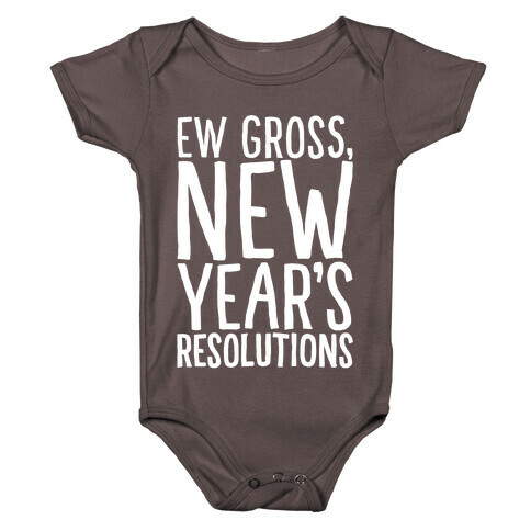 Ew Gross New Year's Resolutions Baby One-Piece