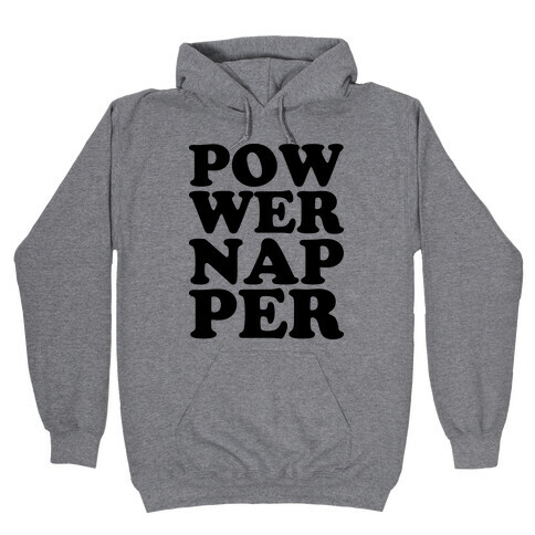 Power Napper Hooded Sweatshirt