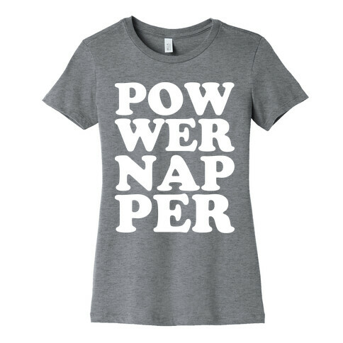 Power Napper Womens T-Shirt