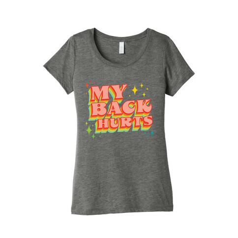 My Back Hurts Womens T-Shirt