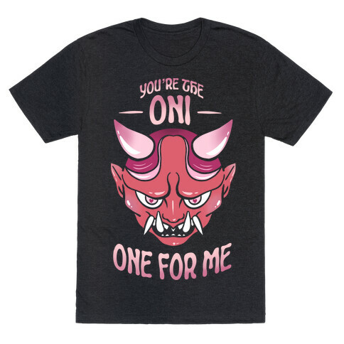 You're The Oni One For Me T-Shirt
