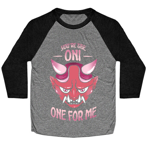 You're The Oni One For Me Baseball Tee