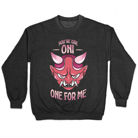 You're The Oni One For Me Pullover