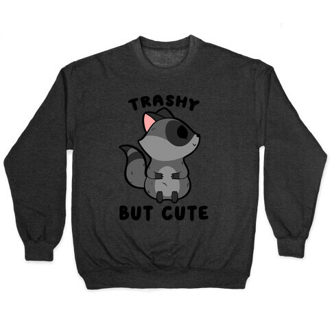 Trashy But Cute Raccoon Pullover