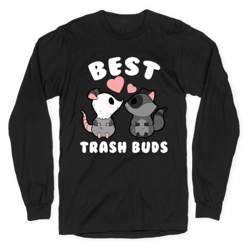 Best Trash Buds Long Sleeve T-Shirt