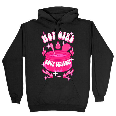 Hot Girl Soup Season Hooded Sweatshirt