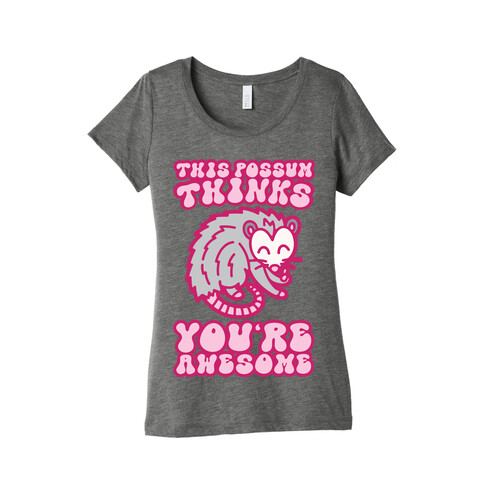 This Possum Thinks You're Awesome Womens T-Shirt