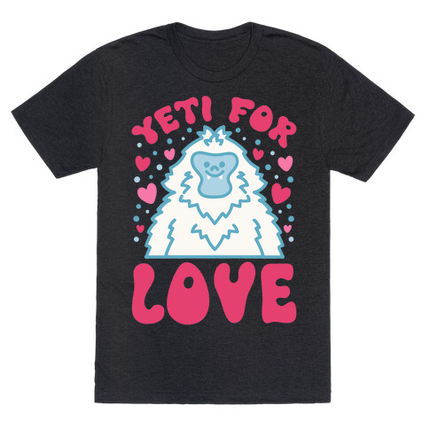 Yeti for Love T-Shirt