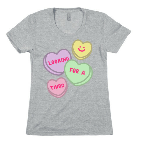 Looking For A Third Candy Hearts Parody Womens T-Shirt