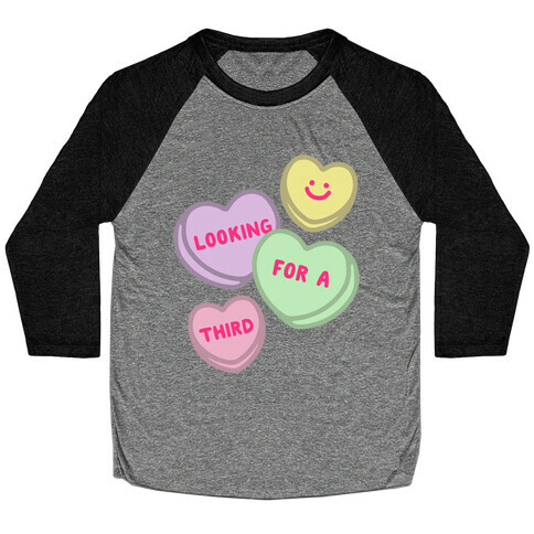 Looking For A Third Candy Hearts Parody Baseball Tee