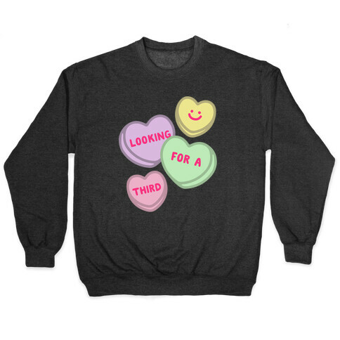 Looking For A Third Candy Hearts Parody Pullover