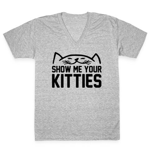 Show Me Your Kitties V-Neck Tee Shirt