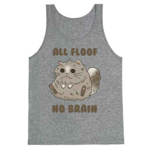 All Floof No Brain Tank Top