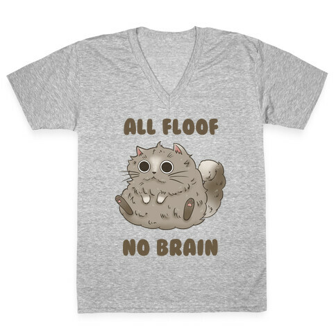 All Floof No Brain V-Neck Tee Shirt