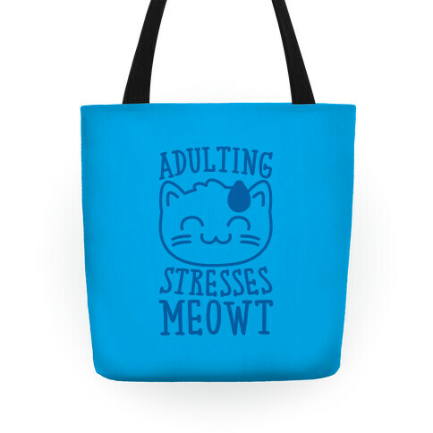 Adulting Stresses Meowt  Tote