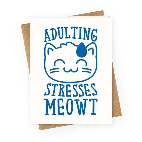 Adulting Stresses Meowt  Greeting Card