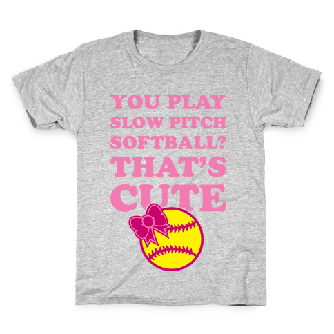 You Play Slow Pitch Softball? Kids T-Shirt