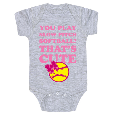 You Play Slow Pitch Softball? Baby One-Piece
