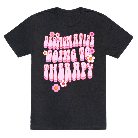 Destigmatize Going to Therapy T-Shirt