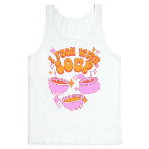 I F*** With Soup Tank Top