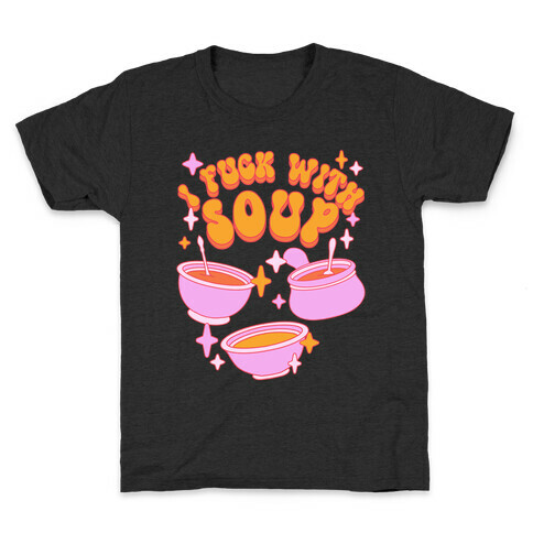 I F*** With Soup Kids T-Shirt