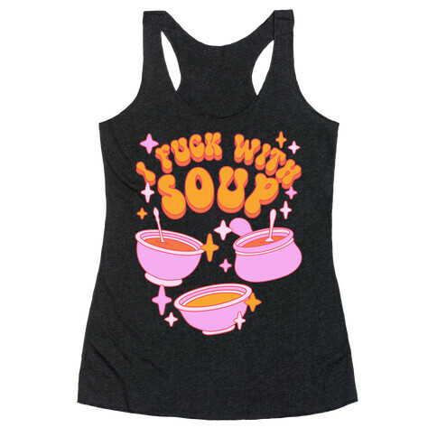 I F*** With Soup Racerback Tank Top