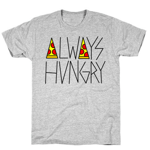 Always Hungry T-Shirt