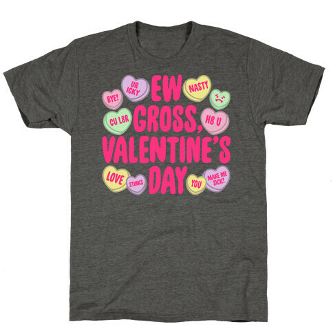 Ew Gross Valentine's Day T-Shirt