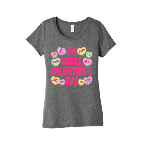 Ew Gross Valentine's Day Womens T-Shirt