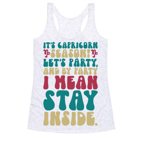 It's Capricorn Season Let's Party Racerback Tank Top