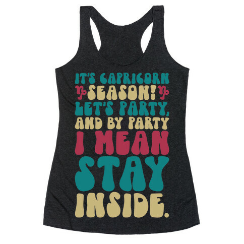 It's Capricorn Season Let's Party Racerback Tank Top