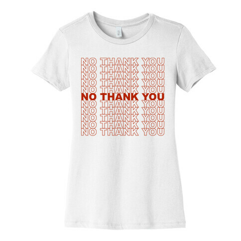 No Thank You Bag Womens T-Shirt