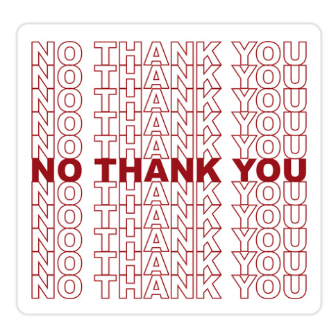 No Thank You Bag Die Cut Sticker