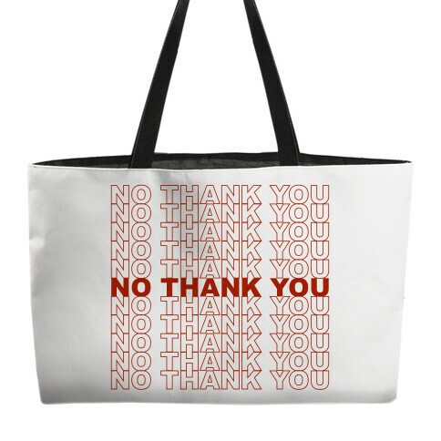 No Thank You Bag Weekender Tote