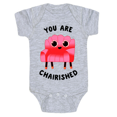 You Are Chairished  Baby One-Piece